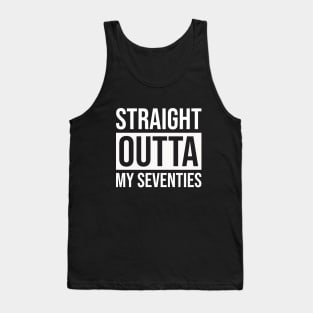 Straight Outta My Seventies Tank Top